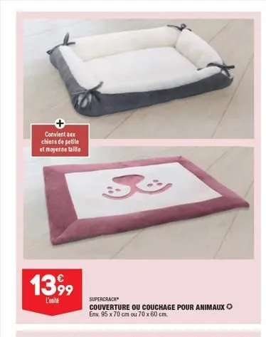 convient aux chiers de petite et moyerce taille  1399  l'unite  s  supercrack  couverture ou couchage pour animaux ⓒ  env. 95 x 70 cm ou 70 x 60 cm.  