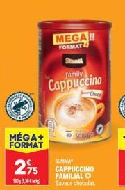 STAMEND  MÉGA+ FORMAT  295  500g (5.58 kg  MEGA!!  FORMAT  Stand  family  Cappuccino  SUMMA  Choce  CAPPUCCINO FAMILIAL O Saveur chocolat. 