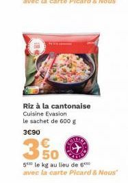 Riz à la cantonaise Cuisine Evasion le sachet de 600 g  3€90 