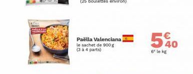 CHELLA A LA WALINGAR  Paëlla Valenciana le sachet de 900 g (3 à 4 parts)  5%40  €  6° le kg 