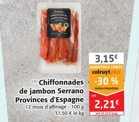 Chiffonnades de jambon Serrano Provinces d'Espagne