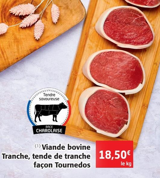 Viande bovine Tranche tendre de tranche façon Tournedos