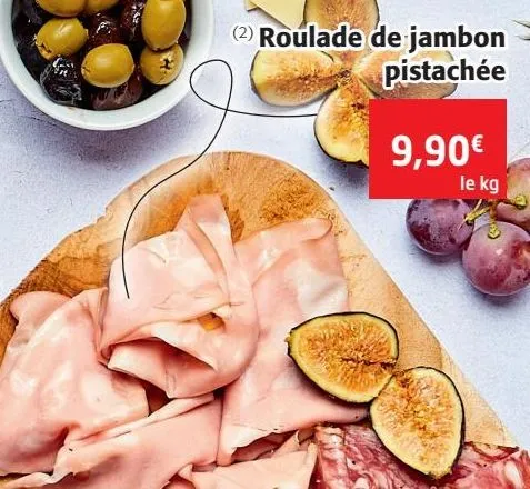 roulade de jambon pistachée