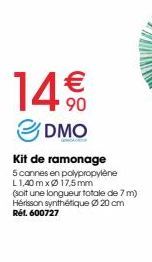 14€10  90  DMO  Kit de ramonage  5 connes en polypropylène L1,40 mx 17,5mm  (soit une longueur totale de 7 m) Hérisson synthétique Ø 20 cm Réf. 600727 