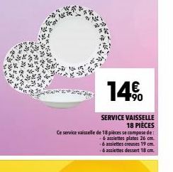 14€  SERVICE VAISSELLE 18 PIÈCES  Ce service vaisselle de 18 pieces se compose de:  -6 assiettes plates 26 cm.  -6 assiettes creuses 19 cm. 6 assiettes dessert 18 cm. 