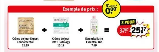 diadermine  expert  crème de jour expert fondamental 15.19  diadermine  exemple de prix :  lift botology  crème de jour lift+ botology  15.19  eau micellaire essential bio 7.49  3rticle a  0,00*  3 po