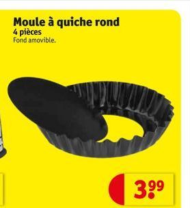 Moule à quiche rond  4 pièces Fond amovible.  3.⁹⁹ 