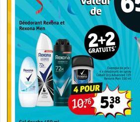 Déodorant Rexona et Rexona Men  Rexona Rexona  72  72M  4 POUR  1076 538  2+2  GRATUITS  Exemple de prix 4x déodorant en spray Cobalt Dry Advanced 72h Rexona Men 150 m 