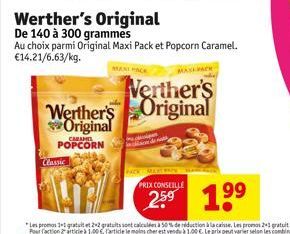 Classic  CARAMEL  POPCORN  Werther's Original  De 140 à 300 grammes Au choix parmi Original Maxi Pack et Popcorn Caramel.  €14.21/6.63/kg. MAXE PACK  MAT  Werther's  Werther's Original Original  PRIX 