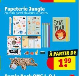 Papeterie Jungle  Au choix parmi plusieurs variantes.  NOTES  STAY  著  À PARTIR DE  1.99 