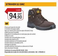 STRIVER S3 SRC  Laa  94,90  Ches Zoches de  :tioecatbalu r  nach  nguette et contempor lect  boim iliatipu  sin  seeleeueen PU double de  PU  sou  talon absorbant regle  Conforme EN 150 2045 2011  Dis