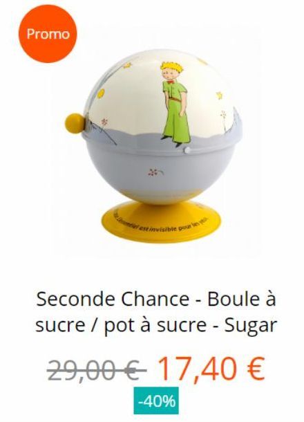 Promo  Bombel ext  invisible pour in you  Seconde Chance - Boule à sucre / pot à sucre - Sugar  29,00€ 17,40 €  -40%  