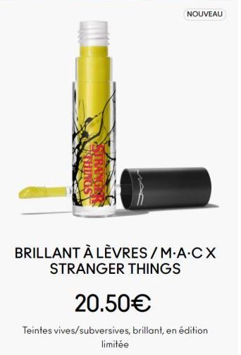 BRILLANT À LÈVRES/M.A.CX STRANGER THINGS  20.50€  NOUVEAU  Teintes vives/subversives, brillant, en édition  limitée 