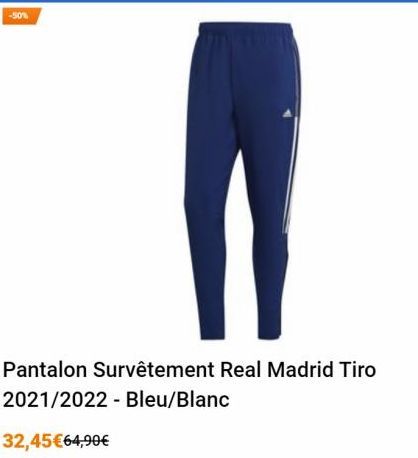 -50%  Pantalon Survêtement Real Madrid Tiro  2021/2022 Bleu/Blanc  32,45€64,90€  