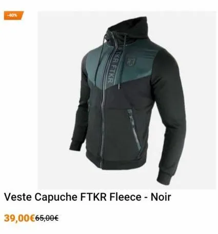 -40%  tkr ftkr  veste capuche ftkr fleece - noir  39,00 €65,00€ 