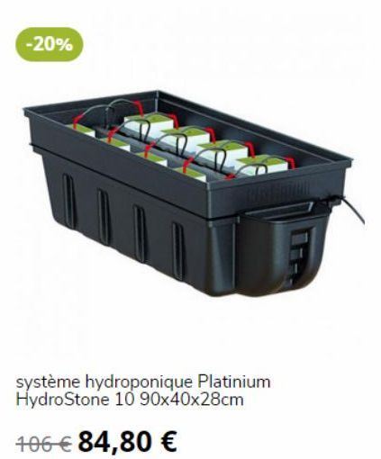 -20%  système hydroponique Platinium HydroStone 10 90x40x28cm  106 € 84,80 € 