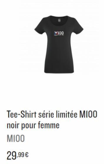 ✓100  ↑  Tee-Shirt série limitée M100 noir pour femme  MIOO  29,99 €   offre sur Millet