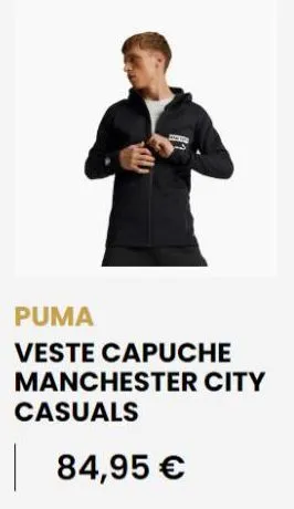 puma  veste capuche manchester city  casuals  84,95 €  
