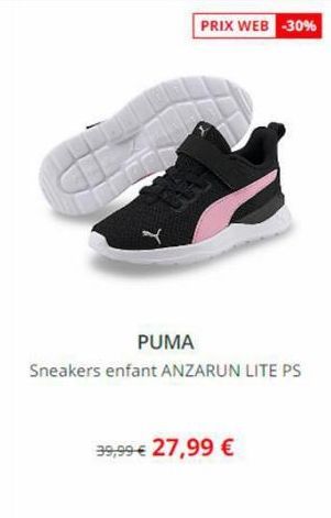 Y  PRIX WEB -30%  PUMA  Sneakers enfant ANZARUN LITE PS  39,99 € 27,99 € 