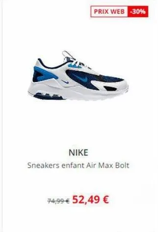prix web -30%  nike  sneakers enfant air max bolt  74,99 € 52,49 € 