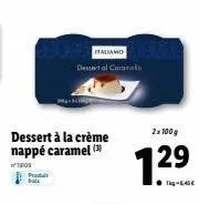 ססעלית  produt ale  dessert à la crème nappé caramel (  italiamo dessert al caramelo  2x 100g  129 