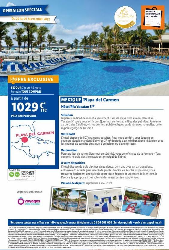 OPÉRATION SPÉCIALE  DU 20 AU 26 SEPTEMBRE 2022  OFFRE EXCLUSIVE  SÉJOUR 7 jours/5 nuits Formule TOUT COMPRIS  à partir de  1029€™  PRIX PAR PERSONNE  PLAYA DEL CARMEN  PAYEZ EN PAR CARTE 3x 4x BANCAIR