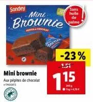 sondey  mini brownie aux pépites de chocolat 7400915  mini  brownie  yeterlay  daune  sans huile  de  palme  -23%  1.51  715  ●+4,75€ 