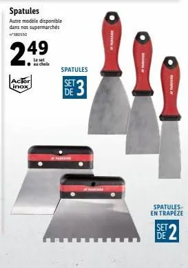spatules  autre modèle disponible dans nos supermarchés n°380150  2.49  le set au choix  acter  inox  spatules set de  of paki  me  spatules en trapeze  set 