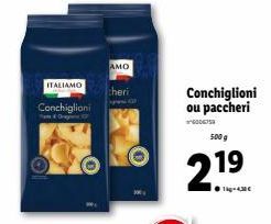 ITALIAMO  Conchiglioni  AMO  Cheri  Conchiglioni ou paccheri  6006753  500 g  2.19 