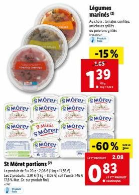 Produt tals  SMōrer 9 Minis  SMōrer SMōrer smöret  SMôret  SMorer  SMoret  St Môret portions (2)  Le produit de 9 x 20 g: 2,08 € (1 kg = 11,56 €) Les 2 produits: 2,91 € (1 kg-8.08 €) soit l'unité 1,46