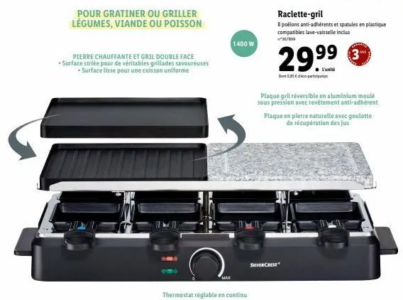 pour gratiner ou griller légumes, viande ou poisson  pierre chauffante et gril double face  - surface striée pour de véritables grillades savoureuses - surface lisse pour une cuisson uniforme  1400 w 