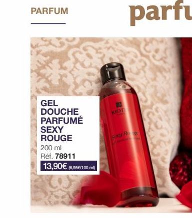 PARFUM  GEL DOUCHE PARFUMÉ SEXY ROUGE  200 ml  Réf. 78911  13,90€ (5,95€/100 ml)  KIOT  Sexy Roge 