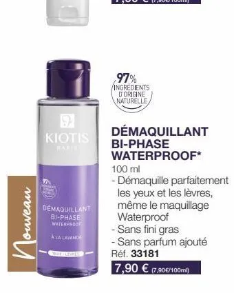 ouveau  по  97%  9 kiotis  kamin  démaquillant  bi-phase waterproo  a la lavande  yelk-leshes  97% ingredients d'origine naturelle  démaquillant bi-phase waterproof* 100 ml  - démaquille parfaitement 