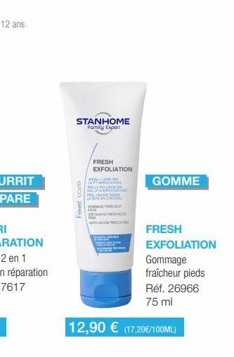 STANHOME Family Expert  Feet care  FRESH EXFOLIATION  OPEA. LAT APPLICATION PELLE PUUSA DALLA TRAPPLICATCH  LA APLICACION  PASS  C UNTERSCHA Rock HOC E  FRESH EXFOLIATION  Gommage fraîcheur pieds Réf.