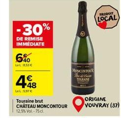 -30%  DE REMISE IMMÉDIATE  640  LeL:8.53 €  €  LeL:5.97€  Touraine brut  CHÂTEAU MONCONTOUR 12,5% Vol.-75 cl.  MONCONTOUR The de Cicl  TOURAINE  PRODUIT  LOCAL  ORIGINE VOUVRAY (37) 