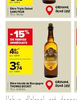 Bière Triple Oaked  SANS PEUR 75 cl-9% Vol.  -15%  DE REMISE IMMEDIATE  4%0  LeL:5.87€  314  LeL:4,99 €  NEWROUG  BLONDE  ORIGINE SENS (89)  ORIGINE SENS (89) 