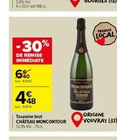 -30%  de remise immédiate  640  lel:8.53 €  €  lel:5.97€  touraine brut  château moncontour 12,5% vol.-75 cl.  moncontour the de cicl  touraine  produit  local  origine vouvray (37) 