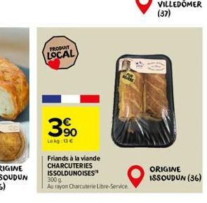 PRODUIT  LOCAL  3%  Lekg: 13€  Friands à la viande CHARCUTERIES ISSOLDUNOISES 300 g. Au rayon Charcuterie Libre-Service  ORIGINE ISSOUDUN (36) 