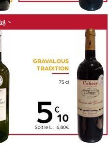 GRAVALOUS TRADITION  75 cl  5%0  10  Soit le L: 6,80€  Cahors 