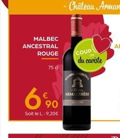 MALBEC ANCESTRAL  ROUGE  75 cl  6%0  90  Soit le L: 9,20€  ALBEC  COUP  du caviste  ESTRA  ARM DIERE 