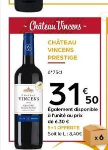 b  chafral vincens  cahors  - château vincens -  château vincens prestige  6*75cl  31%%0  €  50  également disponible à l'unité au prix de 6.30 €  5+1 offerte  soit le l: 8,40€  x6 
