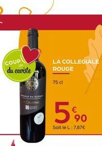 COUP du caviste  TEAU C  QURACY  QUERY  LA COLLEGIALE ROUGE  75 cl  90  Soit le L: 7,87€ 