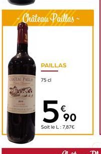 CHATEAU PAILLAS  Château Paillas- PAILLAS  75 cl  5  € 90  Soit le L: 7,87€ 