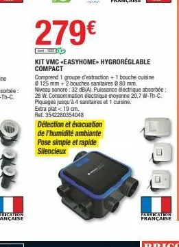 279€  gard & nad  kit vmc jeasyhome» hygroréglable  compact  extra plat < 19 cm. ref. 3542280354048  comprend 1 groupe d'extraction + 1 bouche cuisine 0125 mm + 2 bouches sanitaires 80 mm.  niveau son