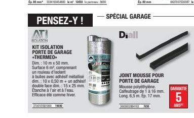 ATI  SOLATION  3700101801069 15690  KIT ISOLATION PORTE DE GARAGE «THERMEO.  Dim.: 10 mx 50 mm. Surface 6 m², comprenant un rouleau d'isolant  à bulles avec adhésif métallisé dim.: 10 x 0,50 m + un ad