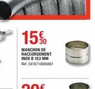 15 %0  manchon de raccordement inox 0 153 mm ref.3416710065661 