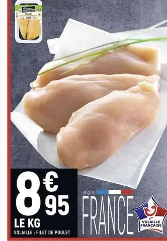 895 france  le kg  volaille: filet de poulet  volaille française 