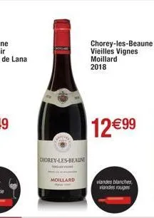 ohorey-les-beaune  moillard  chorey-les-beaune vieilles vignes moillard 2018  12€99  viandes blanches viandes rouges 
