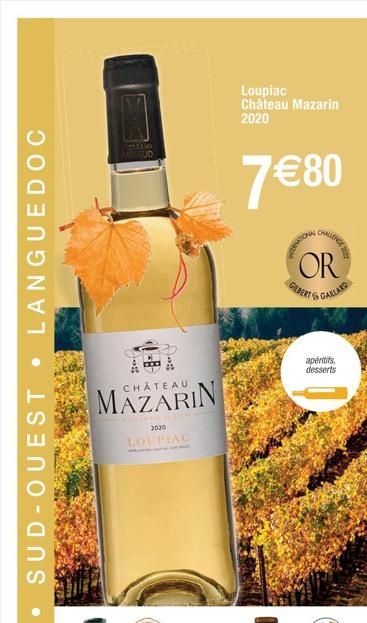 LANGUEDOC  SUD-OUEST  ·  √-3  MAZARIN  Tort de For REN  2020  LOUPIAC  Loupiac Château Mazarin 2020  7 €80  MO  CHALLENGE D  OR  apéritifs desserts  