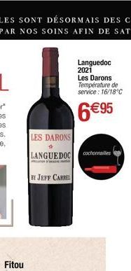 LES DARONS  D  LANGUEDOC  F  BY JEFF CARREL  Languedoc 2021  Les Darons Température de service: 16/18°C  6 €95  cochonnaies 